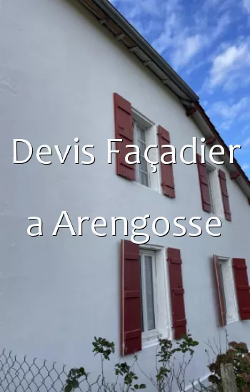 Devis Façadier a Arengosse