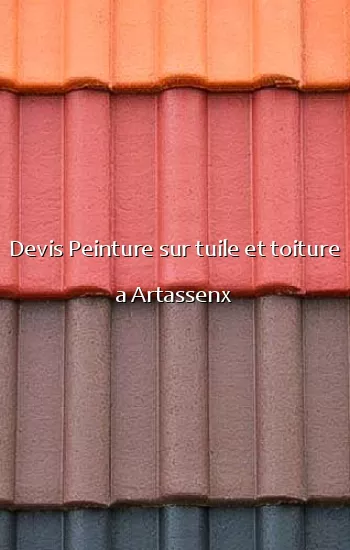 Devis Peinture sur tuile et toiture a Artassenx