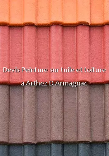 Devis Peinture sur tuile et toiture a Arthez D Armagnac