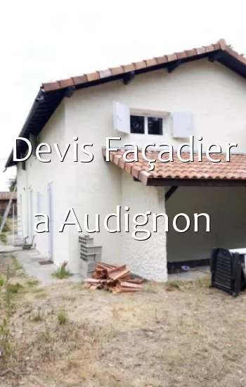 Devis Façadier a Audignon