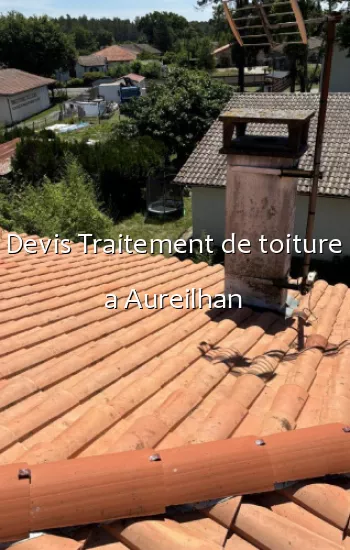 Devis Traitement de toiture a Aureilhan