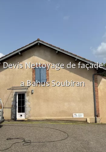 Devis Nettoyage de façade a Bahus Soubiran