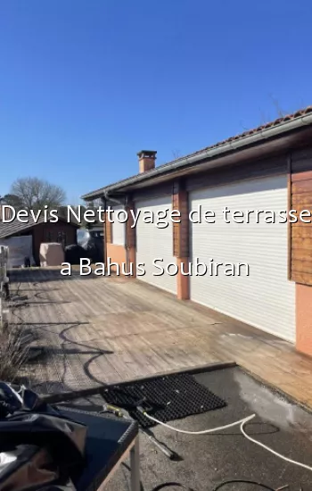 Devis Nettoyage de terrasse a Bahus Soubiran