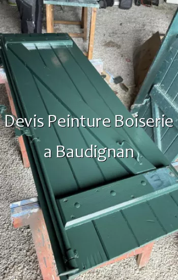 Devis Peinture Boiserie a Baudignan