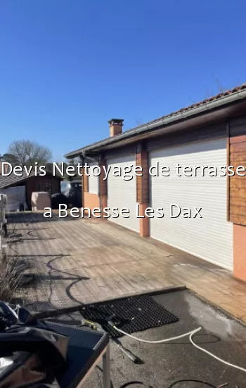 Devis Nettoyage de terrasse a Benesse Les Dax