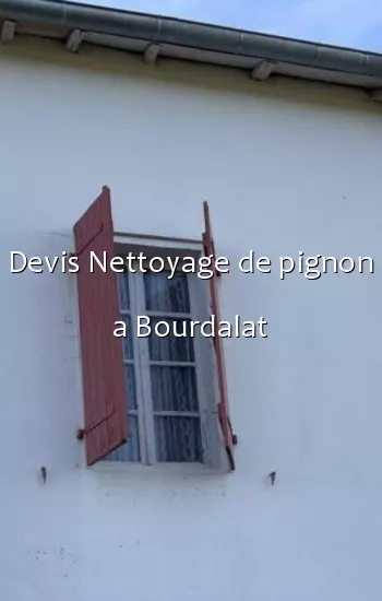 Devis Nettoyage de pignon a Bourdalat