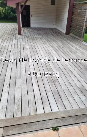 Devis Nettoyage de terrasse a Donzacq