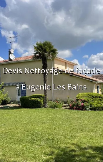 Devis Nettoyage de façade a Eugenie Les Bains