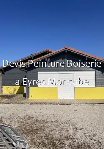 Devis Peinture Boiserie a Eyres Moncube