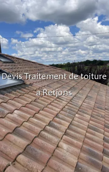 Devis Traitement de toiture a Retjons