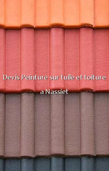 Devis Peinture sur tuile et toiture a Nassiet