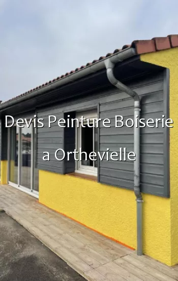 Devis Peinture Boiserie a Orthevielle