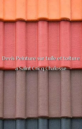 Devis Peinture sur tuile et toiture a Saint Cricq Chalosse