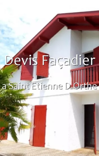 Devis Façadier a Saint Etienne D Orthe