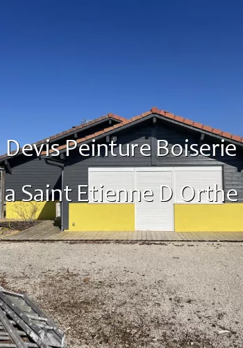 Devis Peinture Boiserie a Saint Etienne D Orthe