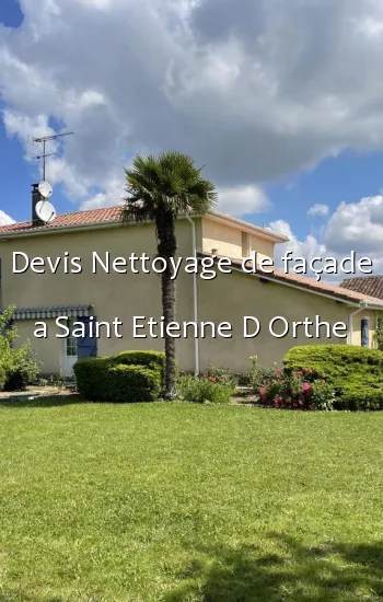 Devis Nettoyage de façade a Saint Etienne D Orthe