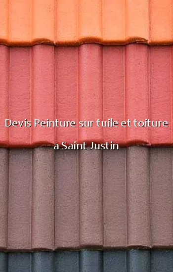 Devis Peinture sur tuile et toiture a Saint Justin