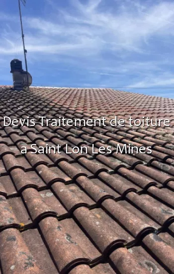 Devis Traitement de toiture a Saint Lon Les Mines