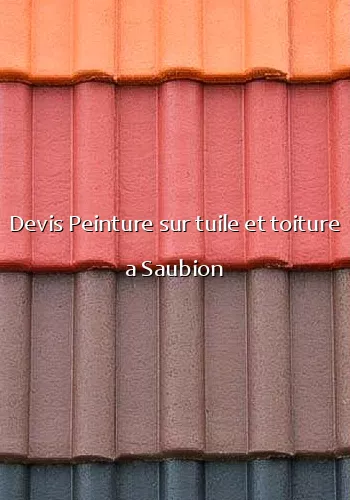 Devis Peinture sur tuile et toiture a Saubion